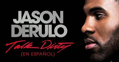 LISTEN: Jason Derulo ft. 2 Chainz-Talk Dirty (Spanish Version)