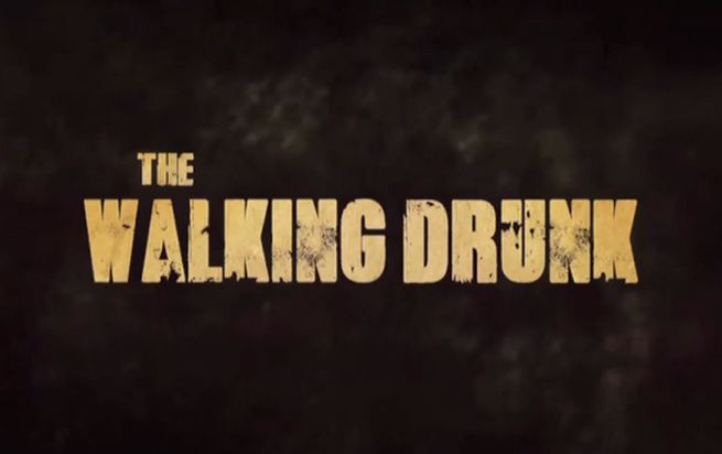 The Walking...Dead or Drunks?